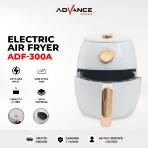 Advance ADF-300A Electric Air Fryer 3L Daya 600 Watt Anti Lengket Garansi Resmi 1 Tahun